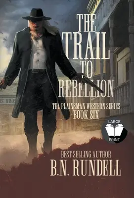 La piste de la rébellion : Un western classique - The Trail to Rebellion: A Classic Western Series