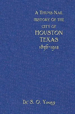 Une brève histoire de la ville de Houston, Texas - A Thumbnail History of the City of Houston, Texas