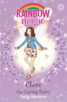 Magie de l'arc-en-ciel : Clare la fée bienveillante - Les fées de l'amitié Livre 4 - Rainbow Magic: Clare the Caring Fairy - The Friendship Fairies Book 4