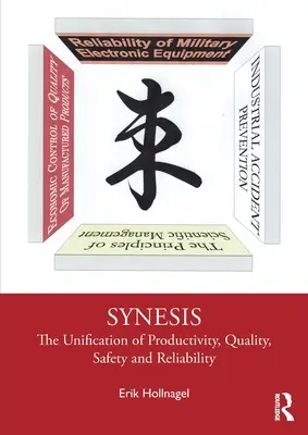 Synesis : L'unification de la productivité, de la qualité, de la sécurité et de la fiabilité - Synesis: The Unification of Productivity, Quality, Safety and Reliability