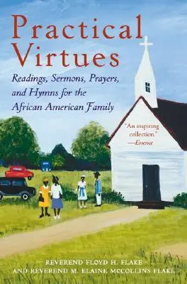 Practical Virtues : Lectures, sermons, prières et hymnes pour la famille afro-américaine - Practical Virtues: Readings, Sermons, Prayers, and Hymns for the African American Family