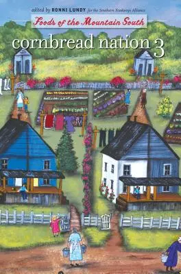 Cornbread Nation 3 : Les aliments du Sud montagneux - Cornbread Nation 3: Foods of the Mountain South