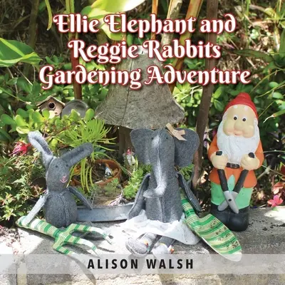 Ellie Elephant et Reggie rabbits Gardening Adventure : Une histoire d'intervention précoce sur le ralentissement - Ellie Elephant and Reggie rabbits Gardening Adventure: An Early Intervention Story About Slowing Down