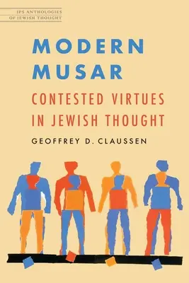 Musar moderne : Les vertus contestées dans la pensée juive - Modern Musar: Contested Virtues in Jewish Thought