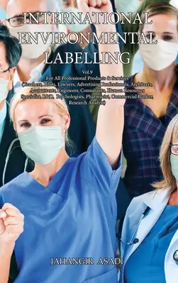 International Environmental Labelling Vol.9 Professional : Pour tous les produits et services professionnels (enseignants, pilotes, avocats, professionnels de la publicité, etc. - International Environmental Labelling Vol.9 Professional: For All Professional Products & Services (Teachers, Pilots, Lawyers, Advertising Professiona