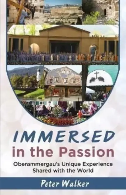 Immergé dans la passion - L'expérience unique d'Oberammergau partagée avec le monde entier - Immersed in the Passion - Oberammergau's Unique Experience Shared with the World