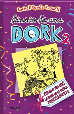 Cuando No Eres La Reina de la Fiesta Precisamente / Dork Diaries : Histoires d'une fêtarde pas très populaire - Cuando No Eres La Reina de la Fiesta Precisamente / Dork Diaries: Tales from a Not-So-Popular Party Girl