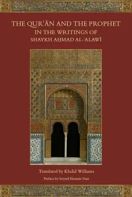 Le Coran et le Prophète dans les écrits de Shaykh Ahmad Al-Alawi - The Qur'an and the Prophet in the Writings of Shaykh Ahmad Al-Alawi