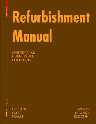 Manuel de rénovation - Maintenance, transformations, extensions - Refurbishment Manual - Maintenance, Conversions, Extensions