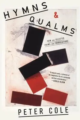 Hymnes & Qualités : Poèmes nouveaux et sélectionnés et traductions - Hymns & Qualms: New and Selected Poems and Translations