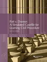 Patt c. Donner - Un cas simulé pour apprendre la procédure civile - Patt v. Donner - A Simulated Casefile for Learning Civil Procedure