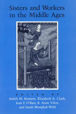 Sœurs et ouvrières au Moyen Âge - Sisters and Workers in the Middle Ages