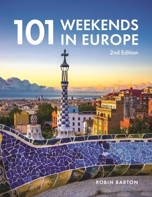 101 week-ends en Europe, 2e édition - 101 Weekends in Europe, 2nd Edition