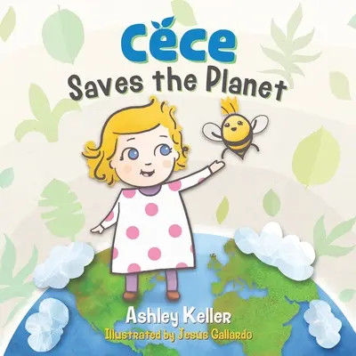Cece sauve la planète - Cece Saves the Planet