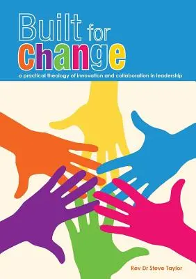 Construit pour le changement : Une théologie pratique de l'innovation et de la collaboration - Built for change: A practical theology of innovation and collaboration