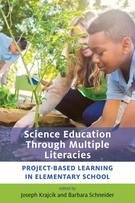 L'enseignement des sciences par le biais de littératies multiples : Apprentissage par projet à l'école primaire - Science Education Through Multiple Literacies: Project-Based Learning in Elementary School