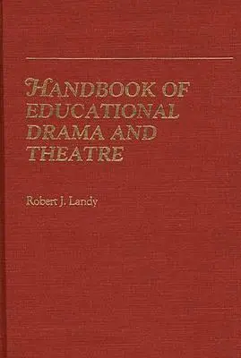 Manuel de théâtre et d'art dramatique éducatif - Handbook of Educational Drama and Theatre