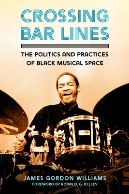 Crossing Bar Lines : La politique et les pratiques de l'espace musical noir - Crossing Bar Lines: The Politics and Practices of Black Musical Space