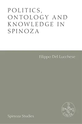 Politique, ontologie et connaissance chez Spinoza : Essais d'Alexandre Matheron - Politics, Ontology and Knowledge in Spinoza: Essays by Alexandre Matheron