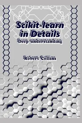 Scikit-Learn en détail : Comprendre en profondeur - Scikit-Learn in Details: Deep Understanding