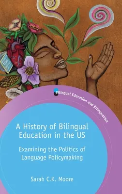 Une histoire de l'éducation bilingue aux États-Unis : examen des politiques linguistiques - A History of Bilingual Education in the Us: Examining the Politics of Language Policymaking