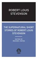 Nouvelles surnaturelles de Robert Louis Stevenson - Supernatural Short Stories of Robert Louis Stevenson