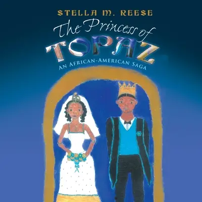 La princesse de Topaze : Une saga afro-américaine - The Princess of Topaz: An African American Saga