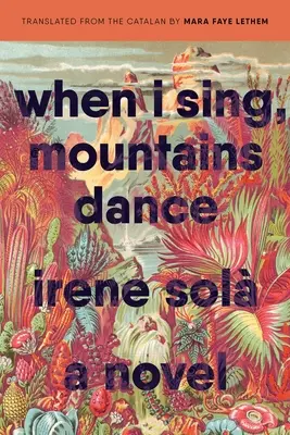 Quand je chante, les montagnes dansent - When I Sing, Mountains Dance