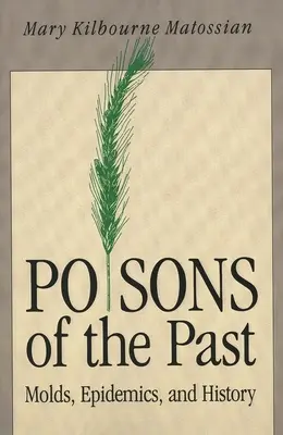 Les poisons du passé : Moisissures, épidémies et histoire (révisé) - Poisons of the Past: Molds, Epidemics, and History (Revised)