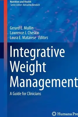 Gestion intégrative du poids : Un guide pour les cliniciens - Integrative Weight Management: A Guide for Clinicians