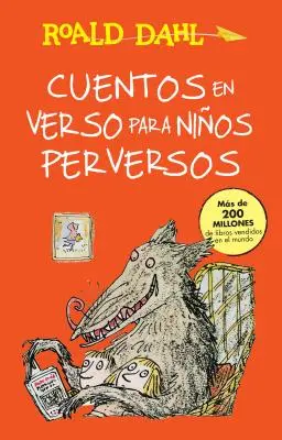 Cuentos En Verso Para Nios Perversos / Comptines révoltantes : Coleccion Dahl - Cuentos En Verso Para Nios Perversos / Revolting Rhymes: Coleccion Dahl