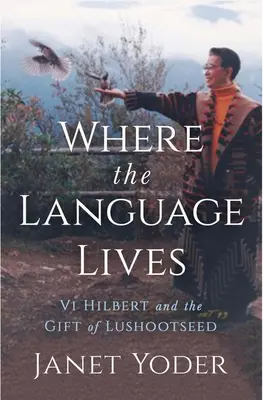 Là où vit la langue : VI Hilbert et le don de la graine de Lushootseed - Where the Language Lives: VI Hilbert and the Gift of Lushootseed