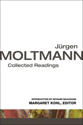 Jurgen Moltmann : Recueil de lectures - Jurgen Moltmann: Collected Readings