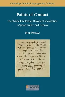 Points de contact : L'histoire intellectuelle commune de la vocalisation en syriaque, arabe et hébreu - Points of Contact: The Shared Intellectual History of Vocalisation in Syriac, Arabic, and Hebrew