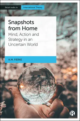 Snapshots from Home : Esprit, action et stratégie dans un monde incertain - Snapshots from Home: Mind, Action and Strategy in an Uncertain World
