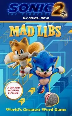 Sonic le hérisson 2 : Le film officiel Mad Libs : Le plus grand jeu de mots du monde - Sonic the Hedgehog 2: The Official Movie Mad Libs: World's Greatest Word Game