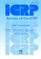 Publication 98 de la CIPR - Aspects radiologiques de la curiethérapie pour le cancer de la prostate à l'aide de sources implantées à demeure - ICRP Publication 98 - Radiation Aspects of Brachytherapy for Prostate Cancer using Permanently Implanted Sources