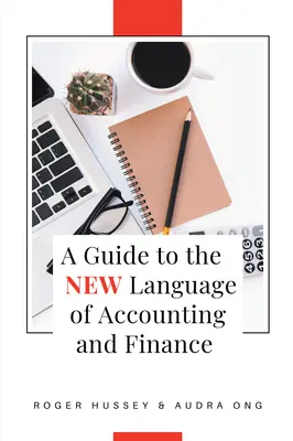 Guide du nouveau langage de la comptabilité et de la finance - A Guide to the New Language of Accounting and Finance