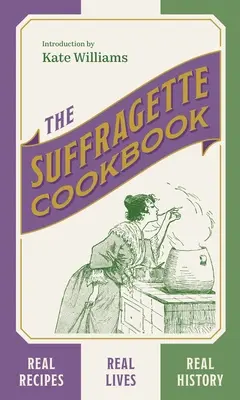 Le livre de cuisine des suffragettes - The Suffragette Cookbook