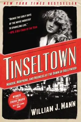 Tinseltown : Meurtre, morphine et folie à l'aube d'Hollywood - Tinseltown: Murder, Morphine, and Madness at the Dawn of Hollywood