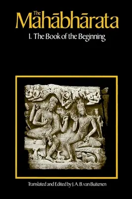 Le Mahabharata, tome 1 : Livre 1 : Le livre du commencement - The Mahabharata, Volume 1: Book 1: The Book of the Beginning