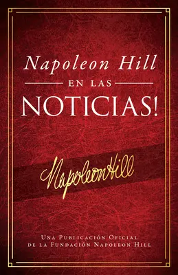 Napolen Hill En Las Noticias ! (Napoléon Hill dans l'actualité) - Napolen Hill En Las Noticias! (Napoleon Hill in the News)