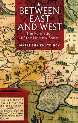 Entre l'Est et l'Ouest : La formation de l'État de Moscou - Between East and West: The Formation of the Moscow State