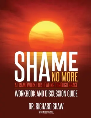 Shame No More Workbook and Discussion Guide (en anglais) - Shame No More Workbook and Discussion Guide