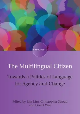 Le citoyen multilingue : Vers une politique linguistique au service de l'action et du changement - The Multilingual Citizen: Towards a Politics of Language for Agency and Change