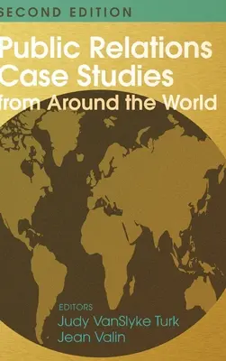 Études de cas de relations publiques dans le monde entier (2e édition) - Public Relations Case Studies from Around the World (2nd Edition)