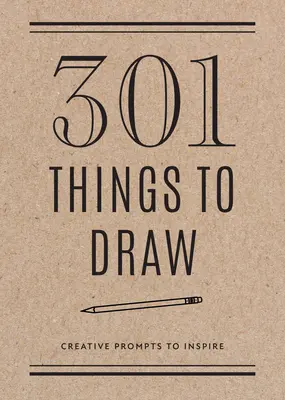 301 choses à dessiner - Deuxième édition : Pistes créatives pour inspirervolume 29 - 301 Things to Draw - Second Edition: Creative Prompts to Inspirevolume 29