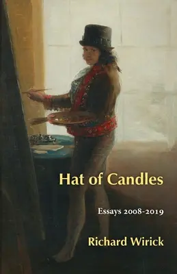Chapeau de bougies : Essais 2008-2019 - Hat of Candles: Essays 2008-2019