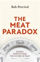 Meat Paradox - « Brillamment provocateur, original, électrisant » Bee Wilson, Financial Times - Meat Paradox - 'Brilliantly provocative, original, electrifying' Bee Wilson, Financial Times