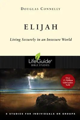 Élie : Vivre en sécurité dans un monde incertain - Elijah: Living Securely in an Insecure World